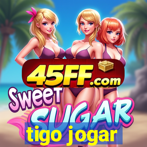 tigo jogar